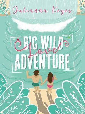 cover image of Big Wild Love Adventure